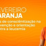 ‘Fevereiro Laranja”: Sesa alerta para o diagnóstico precoce da leucemia’